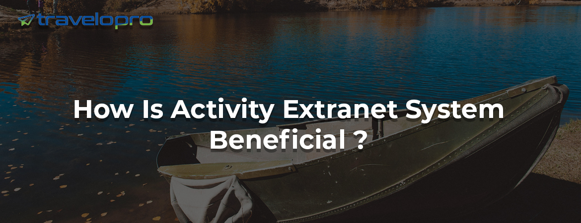 How Is Activity Extranet System Beneficial ?