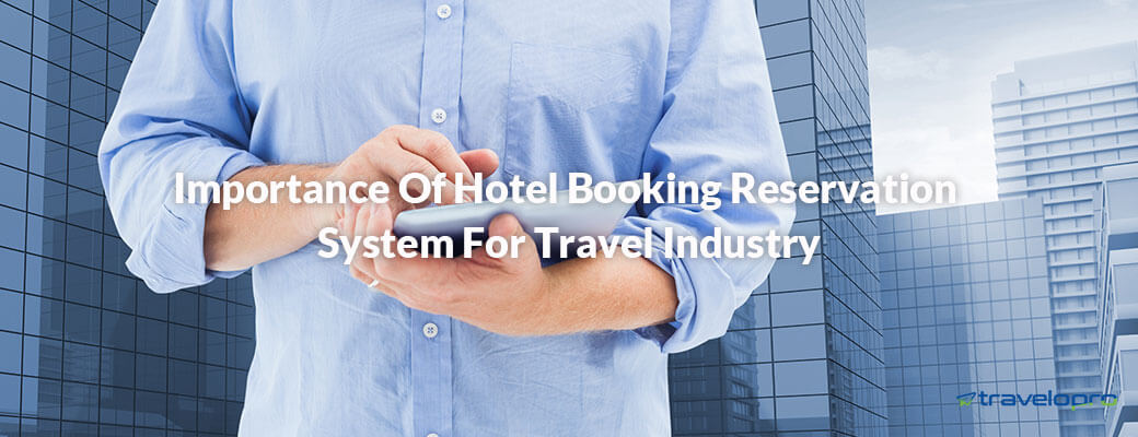 Importance of Hotel Booking Reservation System