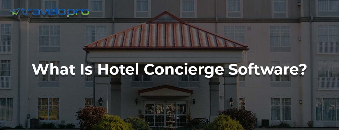 What Is Hotel Concierge Software?