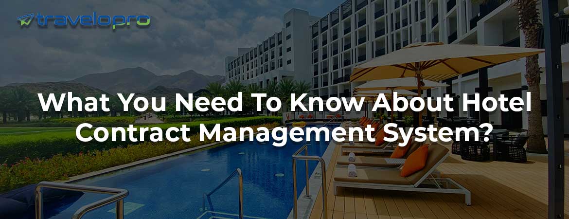 What You Need To Know About Hotel Contract Management System?