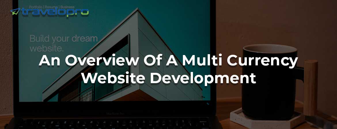 An Overview Of A Multi Currency Website Development