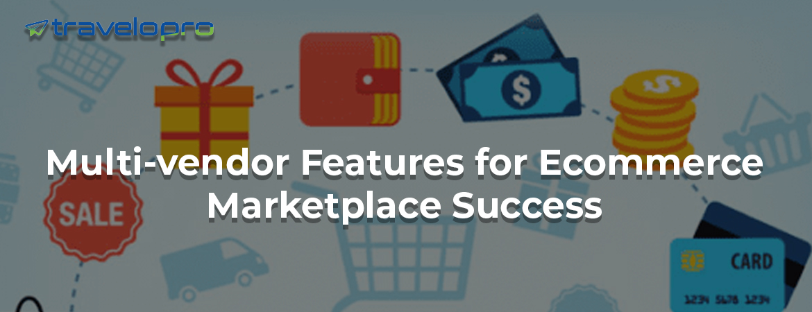 Multi-vendor-Features-for-Ecommerce-Marketplace-Success