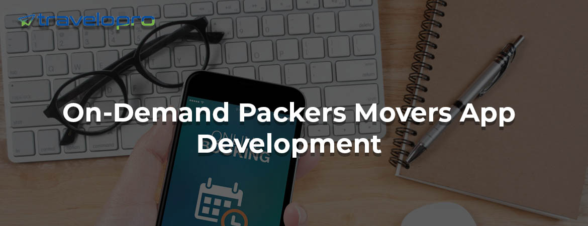 On-Demand Packers Movers App Development