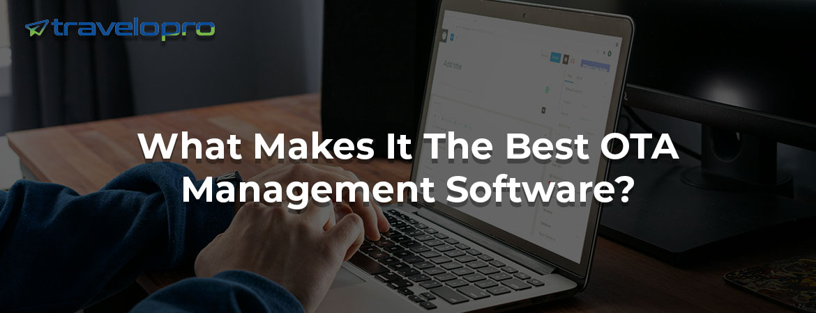 What Makes It The Best OTA Management Software?