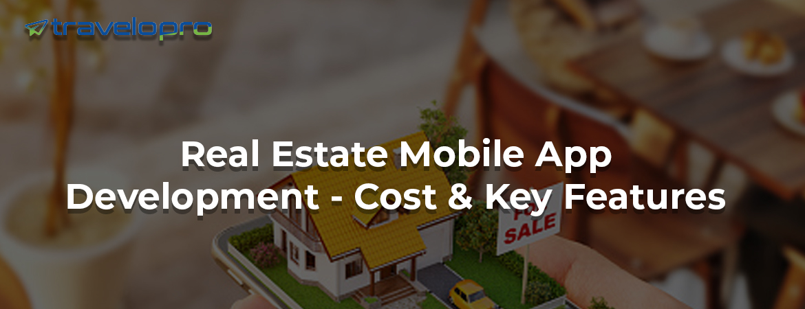 Real-Estate-Mobile-App-Development-Cost&key-Features