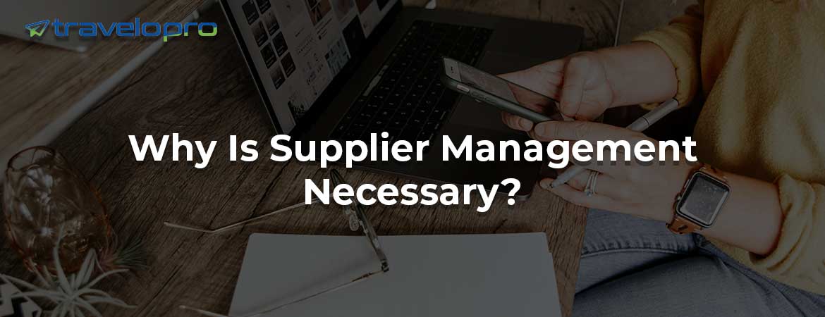 Why Is Supplier Management Necessary?