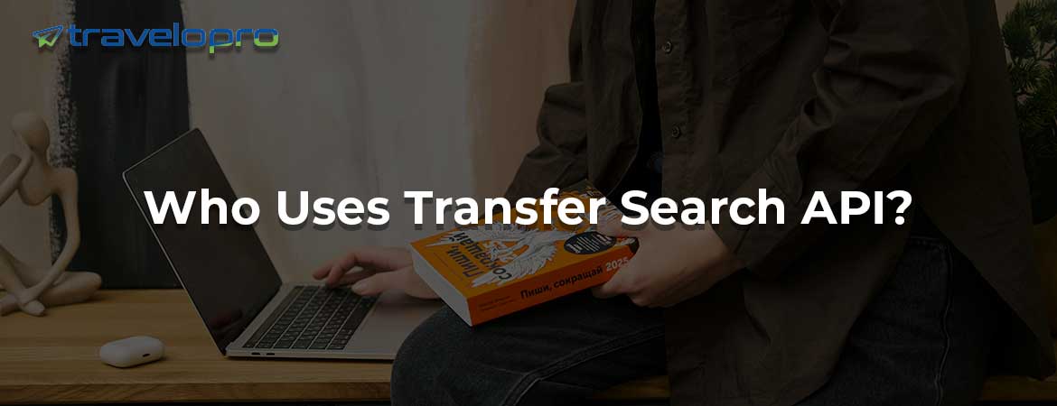 Who Uses Transfer Search API?